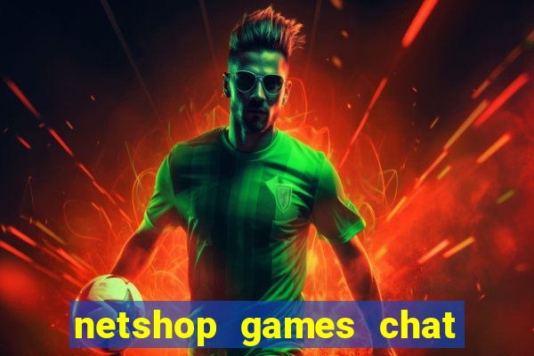 netshop games chat ao vivo