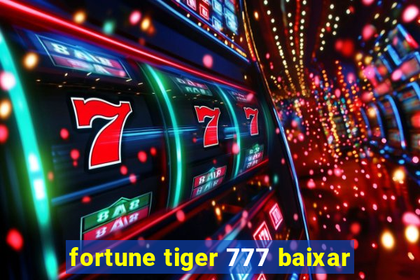 fortune tiger 777 baixar