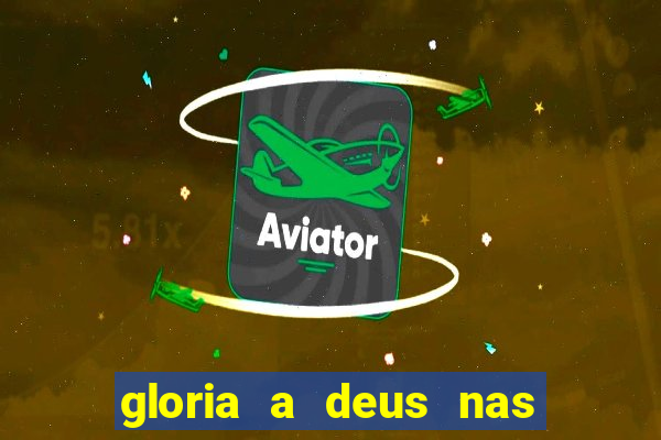 gloria a deus nas alturas cifra