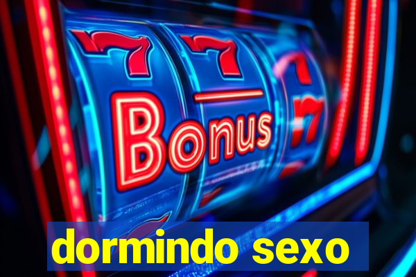 dormindo sexo