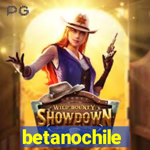 betanochile