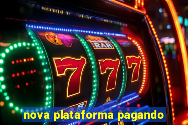 nova plataforma pagando