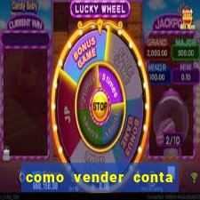 como vender conta de jogos