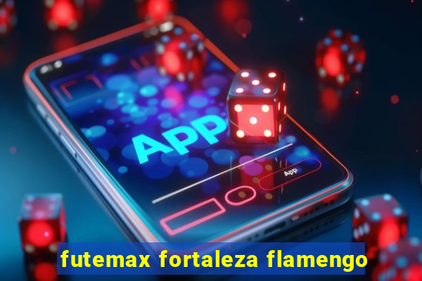 futemax fortaleza flamengo