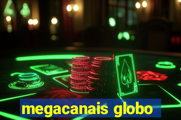 megacanais globo