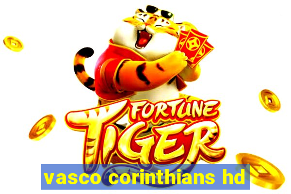 vasco corinthians hd