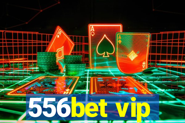 556bet vip