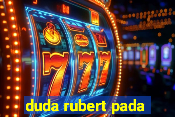 duda rubert pada