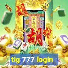 tig 777 login