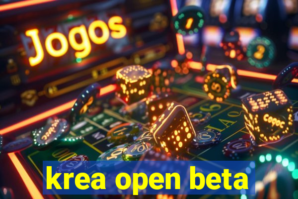 krea open beta