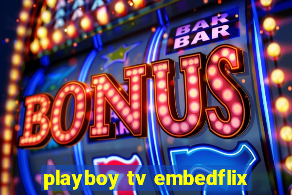 playboy tv embedflix