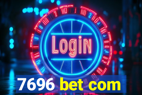 7696 bet com