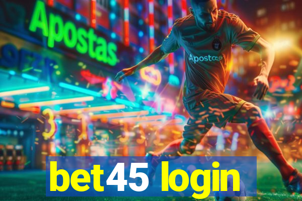 bet45 login