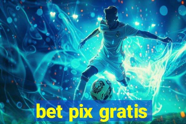 bet pix gratis