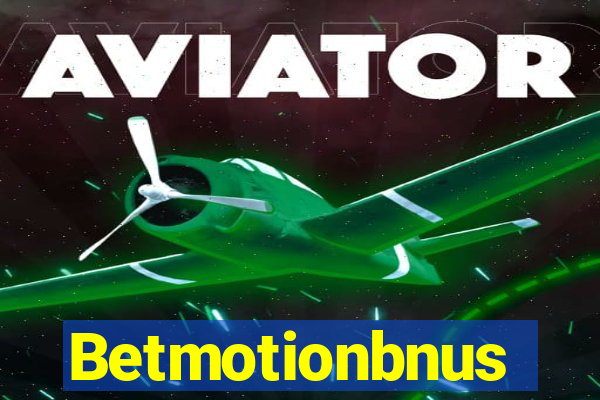 Betmotionbnus