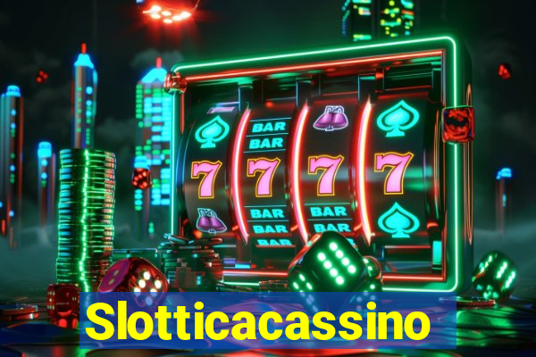 Slotticacassino