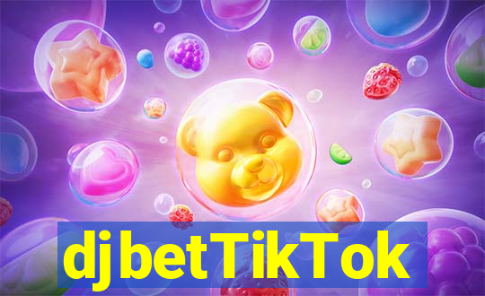 djbetTikTok