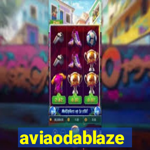 aviaodablaze