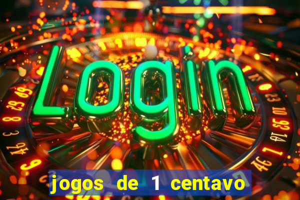 jogos de 1 centavo vai de bet