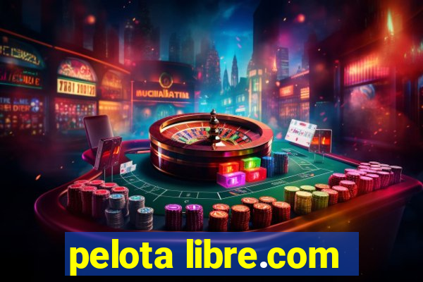 pelota libre.com