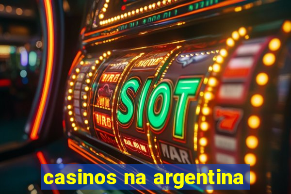 casinos na argentina