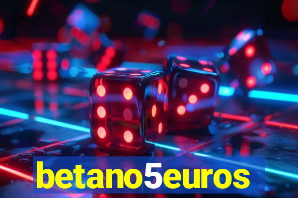 betano5euros