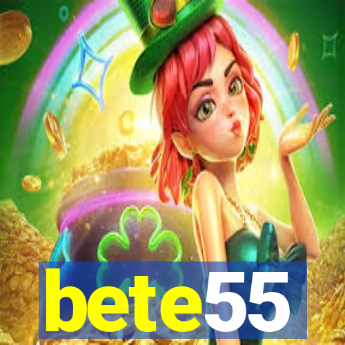 bete55