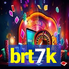 brt7k