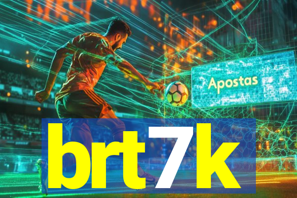 brt7k