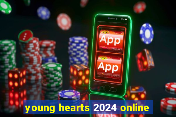 young hearts 2024 online