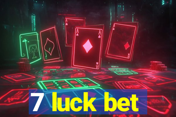 7 luck bet