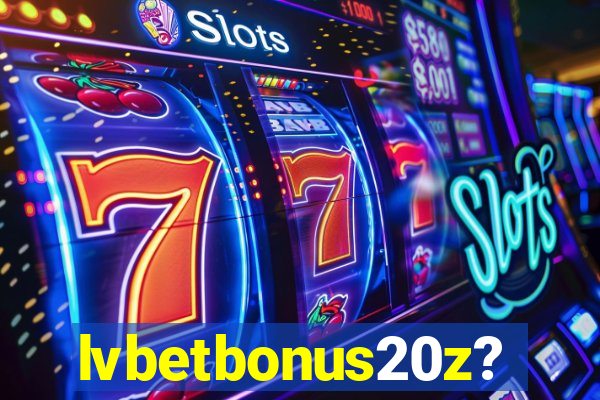 lvbetbonus20z?