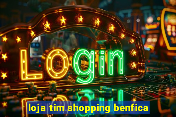 loja tim shopping benfica