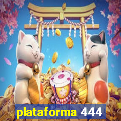 plataforma 444