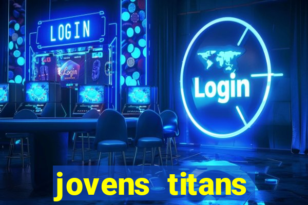 jovens titans cavando fortunas