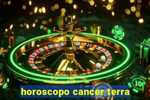 horoscopo cancer terra