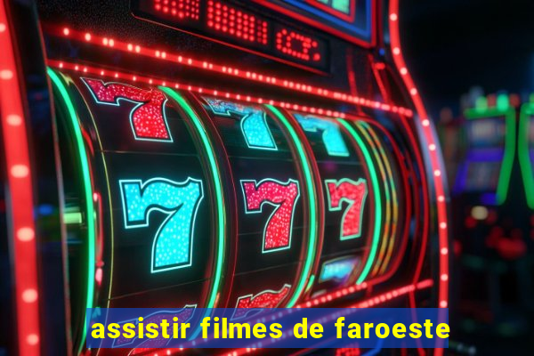 assistir filmes de faroeste