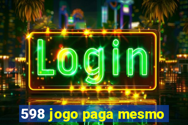 598 jogo paga mesmo