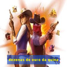 dezenas de ouro da quina