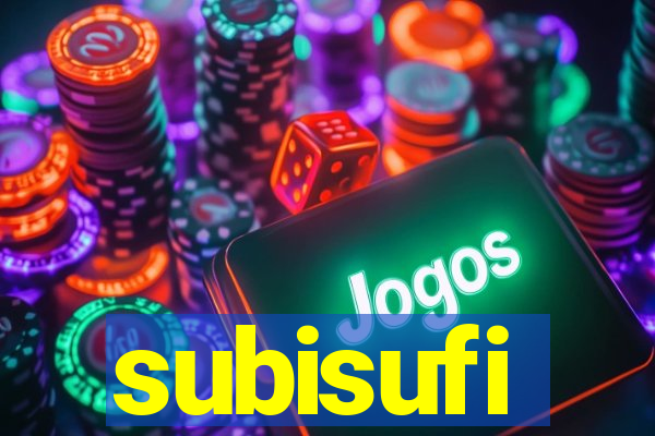 subisufi