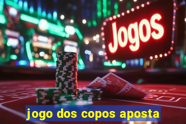 jogo dos copos aposta