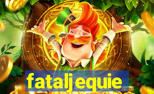 fataljequie