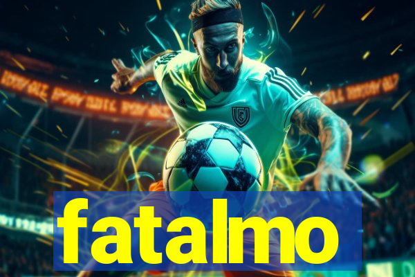 fatalmo