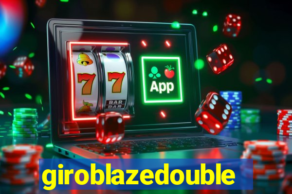 giroblazedouble