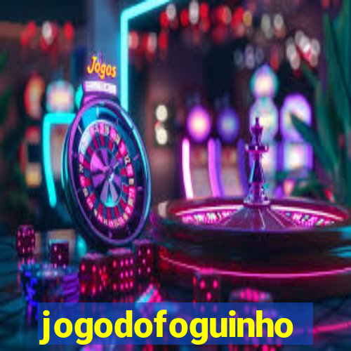 jogodofoguinho