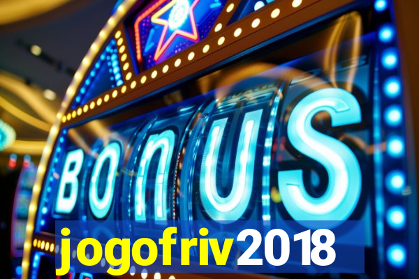 jogofriv2018