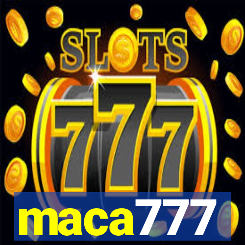 maca777